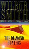 The Diamond Hunters - Wilbur Smith