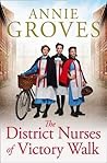 The District Nurses Of Victory Walk The District Nurse #1 - Annie Groves Jenny   Shaw 