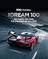 The Dream 100 From Evo And Octane 100 Years 100 Cars The Greatest Of All Time - Peter Tomalin The Dream 100 From Evo And Octane 100 Years 100 Cars The Greatest Of All Time - Peter Tomalin