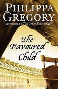 The Favoured Child The Wideacre Trilogy Book 2 - Gregory Philippa The Favoured Child The Wideacre Trilogy Book 2 - Gregory Philippa