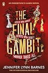 The Final Gambit The Inheritance Games #3 - Jennifer Lynn Barnes