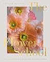 The Flower School The Principles And Pleasures Of Good Flowers Joseph Massie detail