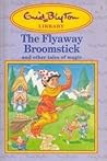 The Flyaway Broomstick And Other Stories - Enid Blyton
