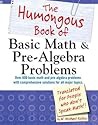 The Humongous Book Of Basic Math And Pre-Algebra Problems Humongous Books W Michael Kelley detail
