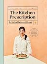 The Kitchen Prescription Revolutionize Your Gut Health With 101 Simple Nutritious And Delicious Recipes - Saliha Mahmood Ahmed The Kitchen Prescription Revolutionize Your Gut Health With 101 Simple Nutritious And Delicious Recipes - Saliha Mahmood Ahmed