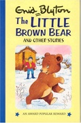The Little Brown Bear And Other Stories Enid Blytons Popular Rewards Series I - Enid Blyton