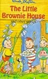 The Little Brownie House And Other Stories - Enid Blyton