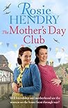 The Mother’S Day Club - Rosie Hendry