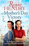 The Mothers Day Victory Women On The Home Front - Rosie Hendry