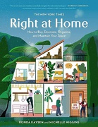 The New York Times Right At Home How To Buy Decorate Organize And Maintain Your Space - Ronda Kaysen Michelle Higgins  The New York Times Right At Home How To Buy Decorate Organize And Maintain Your Space - Ronda Kaysen Michelle Higgins
