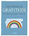 The Power Of Gratitude The Thankful Way To A Happier Healthier You Lois Blyth detail