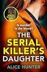 The Serial Killer’S Daughter The Serial Killers Family #2 - Alice  Hunter The Serial Killer’S Daughter The Serial Killers Family #2 - Alice  Hunter