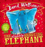 The Slightly Annoying Elephant - David Walliams Tony Ross 