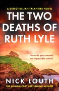 The Two Deaths Of Ruth Lyle Detective Jan Talantire Nick Louth detail