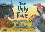 The Ugly Five - Julia Donaldson Axel Scheffler 