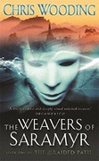The Weavers Of Saramyr Braided Path #1 - Chris Wooding
