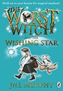 The Worst Witch And The Wishing Star Worst Witch  - Jill Murphy
