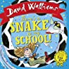 Theres A Snake At My School! - David Walliams Tony Ross 