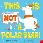 This Is Not A Polar Bear! - Barry Timms