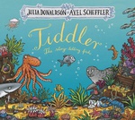 Tiddler - Julia Donaldson Axel Scheffler 