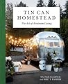 Tin Can Homestead The Art Of Airstream Living - Natasha Lawyer Tin Can Homestead The Art Of Airstream Living - Natasha Lawyer
