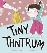 Tiny Tantrum - Caroline Crowe Ella Okstad 