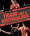 Train Like A Bodybuilder Get Lean Get Big Get Strong - Erin Stern Train Like A Bodybuilder Get Lean Get Big Get Strong - Erin Stern