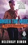 Under The Wire Bad Boys Undercover #4 - Helenkay Dimon