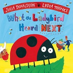 What The Ladybird Heard Next - Julia Donaldson Lydia Monks 