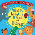 What The Ladybird Heard On Holiday Julia Donaldson Lydia Monks  detail