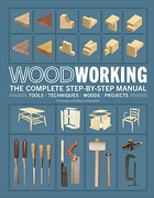 Woodworking The Complete Step-By-Step Manual - Dk Publishing Woodworking The Complete Step-By-Step Manual - Dk Publishing
