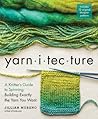Yarnitecture A Knitters Guide To Spinning Building Exactly The Yarn You Want - Jillian Moreno Clara Parkes Jacey Boggs  Yarnitecture A Knitters Guide To Spinning Building Exactly The Yarn You Want - Jillian Moreno Clara Parkes Jacey Boggs