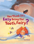 You Think Its Easy Being The Tooth Fairy - Sheri Bell-Rehwoldt David Slonim 