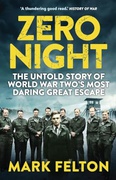 Zero Night The Untold Story Of The Second World Wars Most Daring Great Escape Mark Felton detail